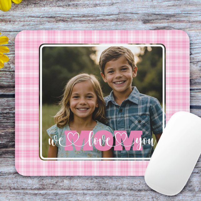 We Love You Mum Photo Pink Plaid Mother's Day Mouse Pad (Creator Uploaded)