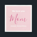 We Love You Mum Pink Minimalist  Napkin<br><div class="desc">We Love You Mum Pink Minimalist Design. Sweet, feminine, simple, modern and elegant typography. Text is "We love you", "Mum", and "Your Names". All the text can easily be changed to your own lovely messages. Order these pretty paper napkins today to express your love and thanks to your wife, mum,...</div>