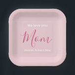 We Love You Mum Pink Minimalist  Paper Plate<br><div class="desc">We Love You Mum Pink Minimalist Design. Sweet, feminine, simple, modern and elegant typography. Text is "We love you", "Mum", and "Your Names". All the text can easily be changed to your own lovely messages. Order this pretty paper plates today to express your love and thanks to your wife, mum,...</div>