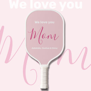 We Love You Mum Pink Minimalist  Pickleball Paddle