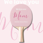 We Love You Mum Pink Minimalist  Ping Pong Paddle<br><div class="desc">We Love You Mum Pink Minimalist Design. Sweet, feminine, simple, modern and elegant typography. Text is "We love you", "Mum", and "Your Names". All the text can easily be changed to your own lovely messages. Order this trendy ping pong paddle today to express your love and thanks to your wife,...</div>