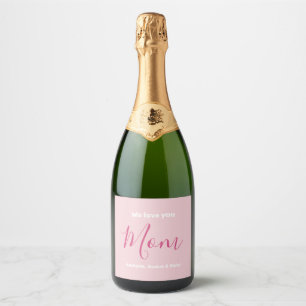 We Love You Mum Pink Minimalist Sparkling Wine Label