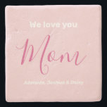 We Love You Mum Pink Minimalist  Stone Coaster<br><div class="desc">We Love You Mum Pink Minimalist Design. Sweet, feminine, simple, modern and elegant typography. Text is "We love you", "Mum", and "Your Names". All the text can easily be changed to your own lovely messages. Order this stylish stone coaster today to express your love and thanks to your wife, mum,...</div>
