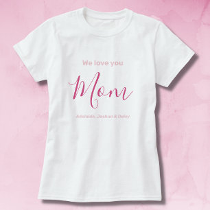 We Love You Mum Pink Minimalist  T-Shirt