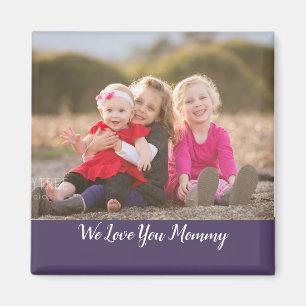 We Love You Mummy Photo Magnet