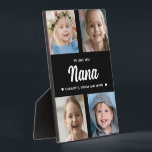 We Love You Nana Family Keepsake Photo Collage  Plaque<br><div class="desc">Create a special keepsake gift with your favourite family photographs. This modern photo collage includes 4 precious pictures of her grandchildren. All of the text is editable. Yes, it's the perfect gift for Mother's day, but any grandmother would also treasure receiving this on her birthday or as a Christmas gift....</div>
