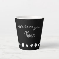 We Love you Nana Heart Latte Mug