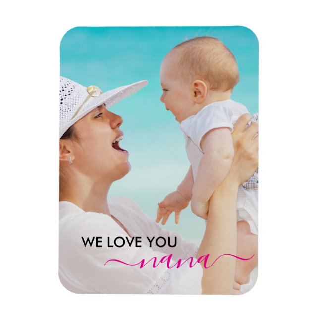 We Love You Nana Modern Classic Magnet (Vertical)