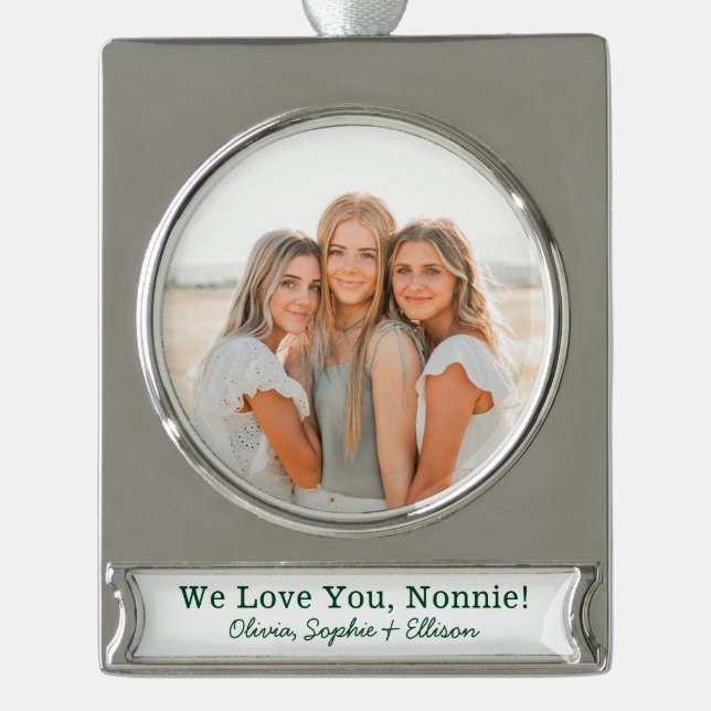 We Love You Nonnie Photo Silver Plated Banner Ornament (Front)