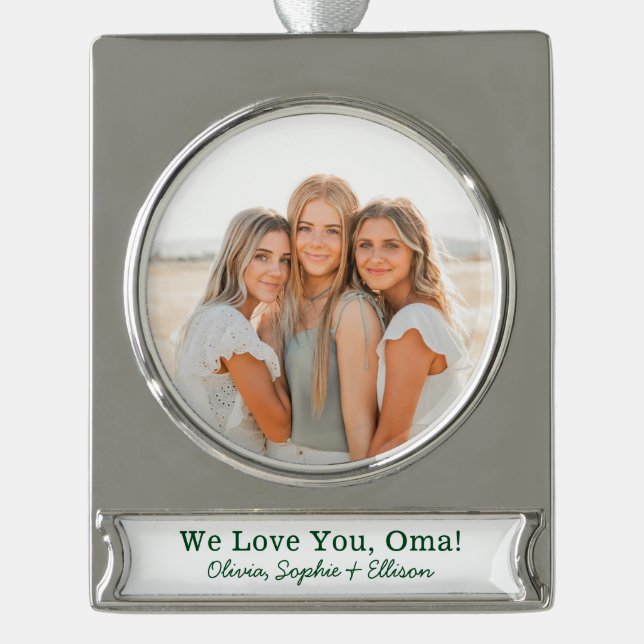 We Love You Oma Photo Silver Plated Banner Ornament (Front)