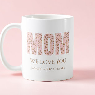 We Love You Pink Leopard Modern Typography Mum Coffee Mug