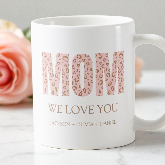 We Love You Pink Leopard Modern Typography Mum  Coffee Mug (We Love You Pink Leopard Modern Typography Mom Coffee Mug)