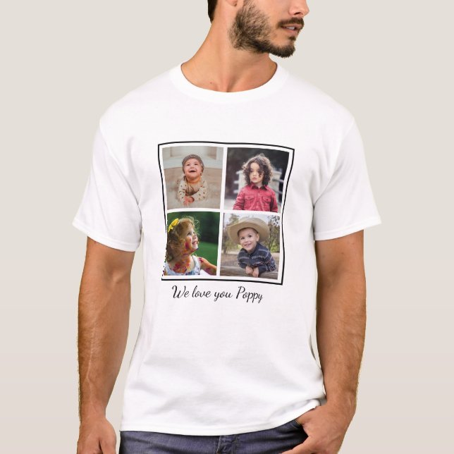 We Love You Poppy Grandpa 4 Photo Collage   T-Shirt (Front)