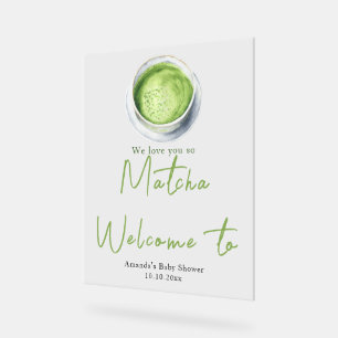 We love you so Matcha Baby Shower Welcome Acrylic Sign