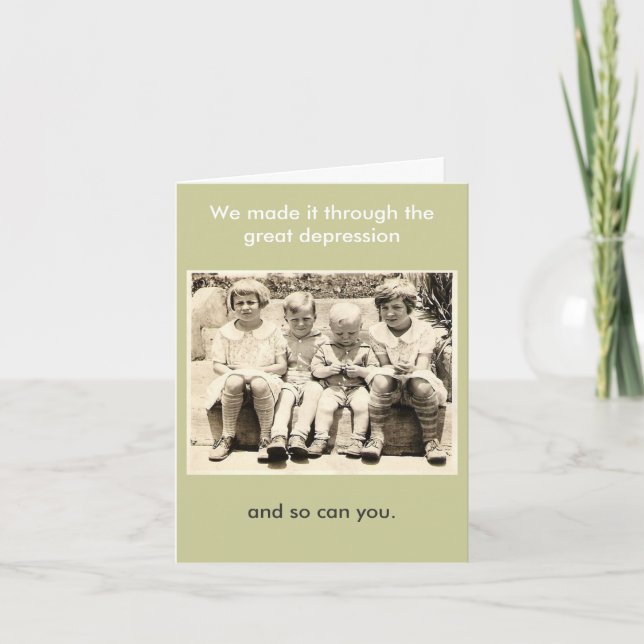 We made it through the great depression card (Front)