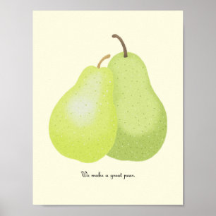 We Make a Good Pear Poster Kitchen Wall Art Poster