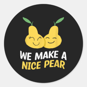 We Make A Nice Pear Wedding Proposal Marriage Brid Classic Round Sticker