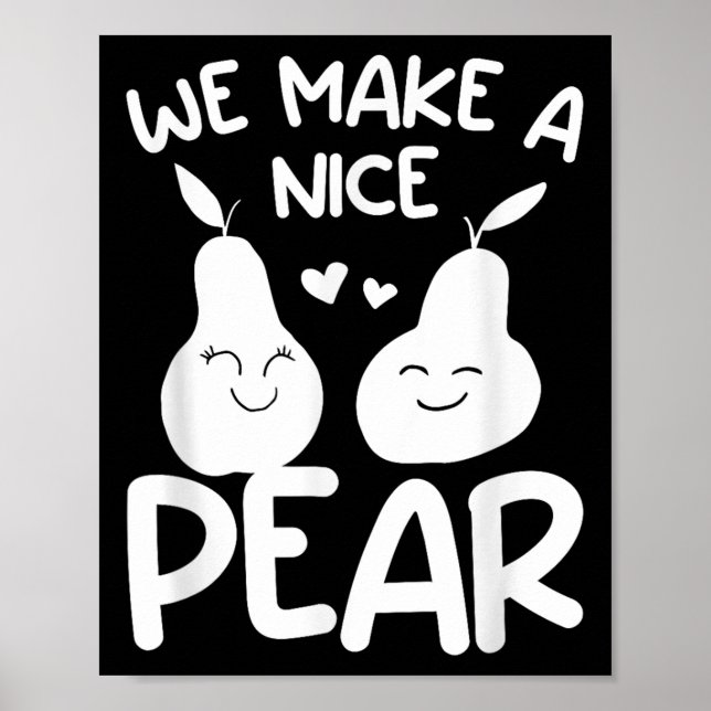 We Make A Nice Pear Wedding Proposal Marriage Brid Poster (Front)