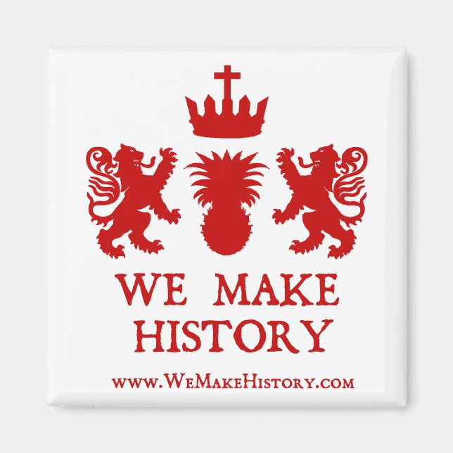 We Make History Magnet (Front)
