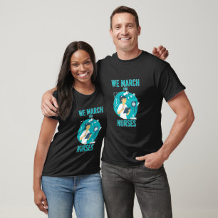 We March for Nurses - Cute Nurse and Tools T-Shirt