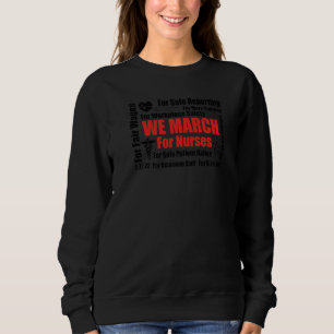 We March For Nurses Rn Nurse Million Nurse March M Sweatshirt