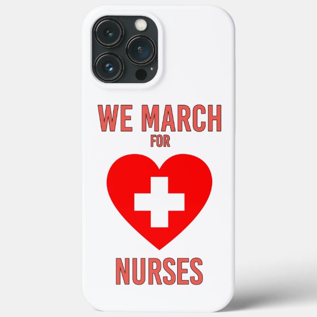 We March for Nurses - Warm Heartful Nurse Case-Mate iPhone Case (Back)