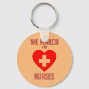 We March for Nurses - Warm Heartful Nurse Key Ring