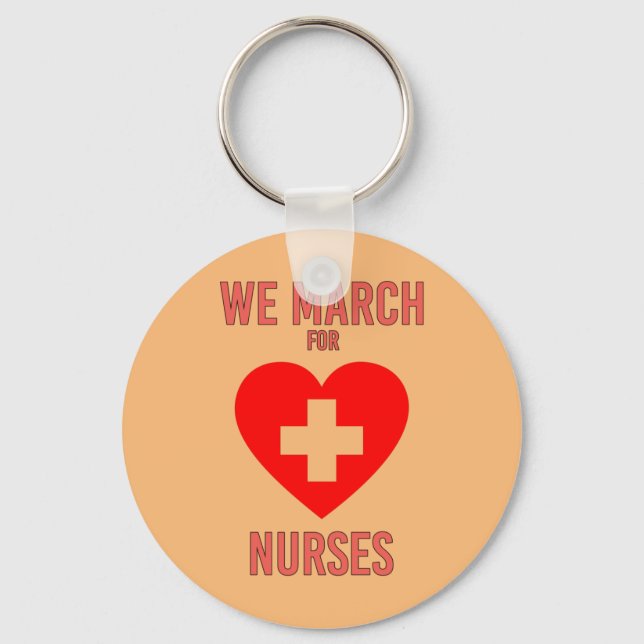 We March for Nurses - Warm Heartful Nurse Key Ring (Front)