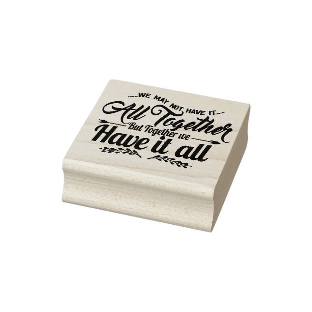 We May Not Have it All together Quote    Rubber Stamp (Stamp)