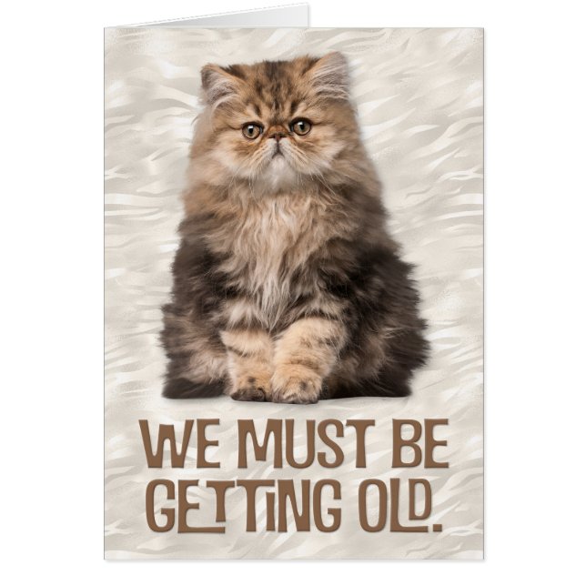 “We Must Be Getting Old” Cat-Lover’s Birthday (Front)