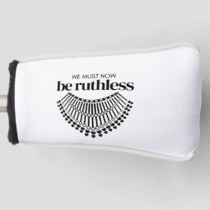 We Must Be Ruthless Now Unapologetic Democrat Golf Head Cover