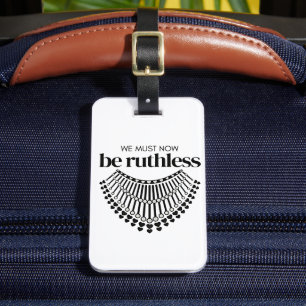 We Must Be Ruthless Now Unapologetic Democrat Luggage Tag