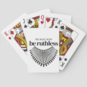 We Must Be Ruthless Now Unapologetic Democrat Playing Cards