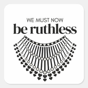 We Must Be Ruthless Now Unapologetic Democrat Square Sticker