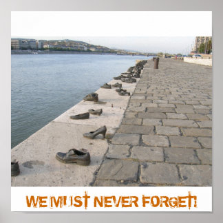 WE MUST NEVER FORGET! POSTER