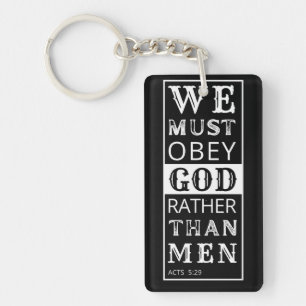 we must obey God rather than men Key Ring