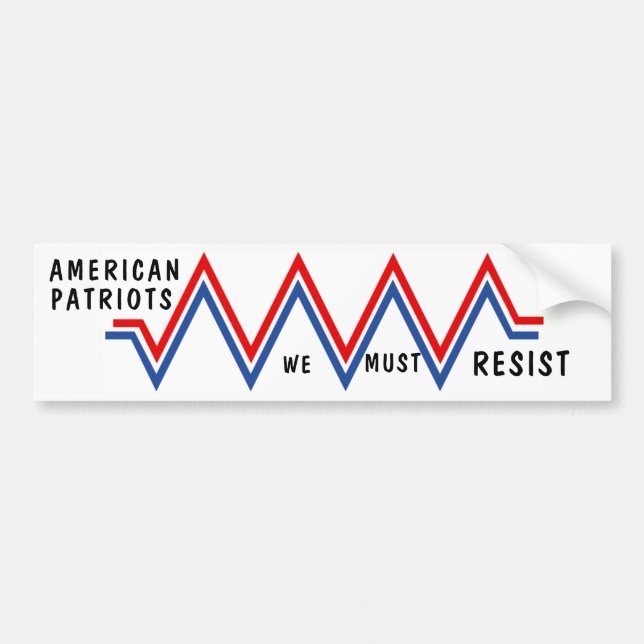 We Must Resist Bumper Sticker (Front)