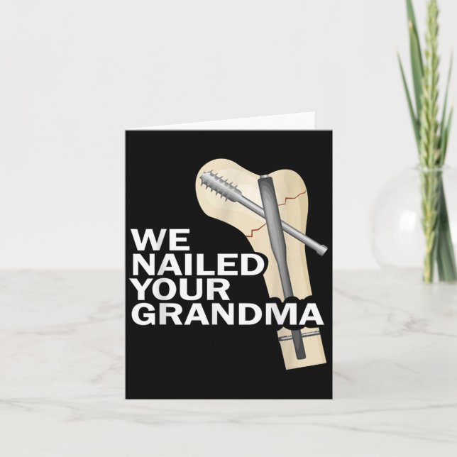 We Nailed Your Grandma Scrub Tech Grandma Ortho Hi Card (Front)