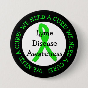 We Need a Cure Lyme Disease Awareness Button
