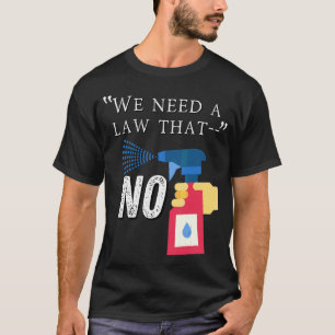 We Need A Law No Anti Mandate Big Government Poli T-Shirt