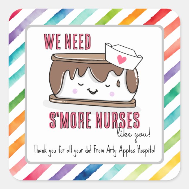 We need s'more nurses nurse appreciation week square sticker (Front)