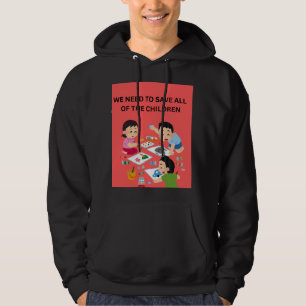 We Need to Save All of the Children Black Hoodie