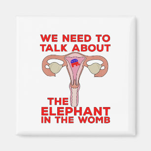 We Need to Talk About The Elephant In The Womb Magnet