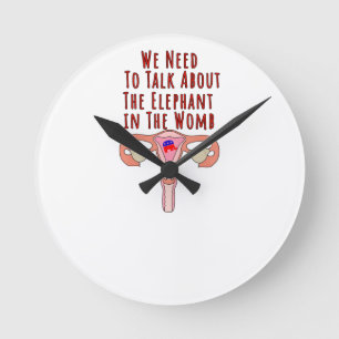 We Need to Talk About The Elephant In The Womb Round Clock