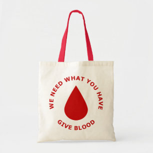 We Need What You Have, Give Blood Tote Bag
