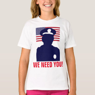 WE NEED YOU COP T-Shirt