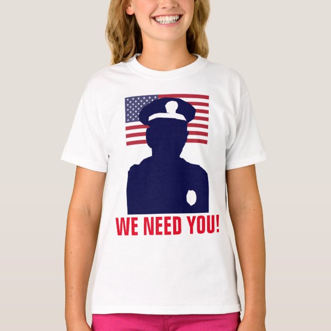 WE NEED YOU COP T-Shirt (Front)