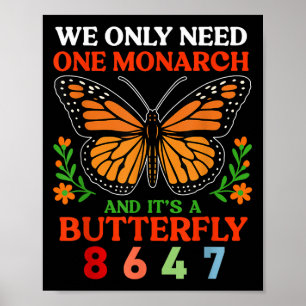 We Only One Monarch And It's A Butterfly 8647 Funn Poster