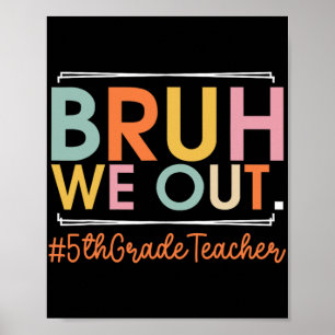We Out 5th Grade Teacher Last Day Of School Summer Poster