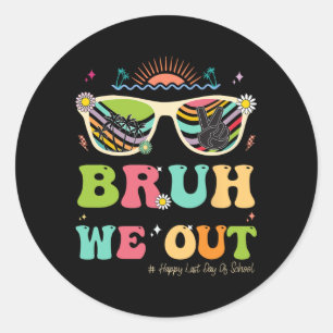 We Out Funny Last Day Of School Teacher Boy Girl S Classic Round Sticker